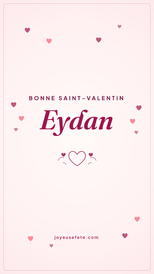 Image « Bonne Saint-Valentin Eydan » au format story