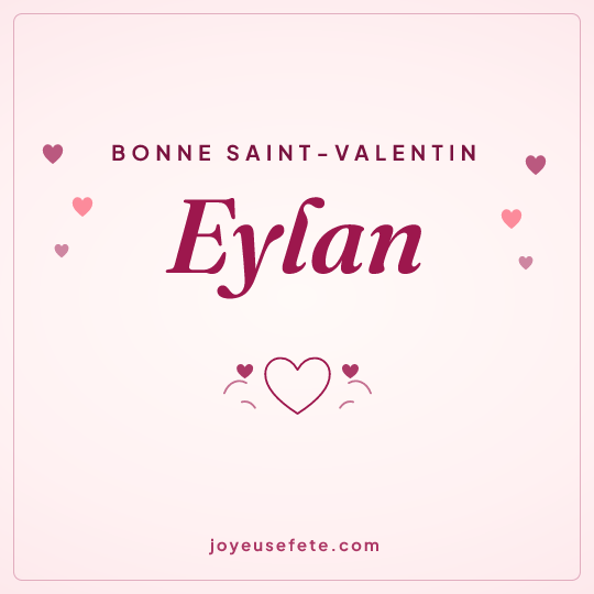 Image carrée « Bonne Saint-Valentin Eylan » pour WhatsApp