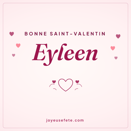 Image carrée « Bonne Saint-Valentin Eyleen » pour WhatsApp