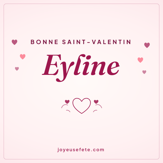 Image carrée « Bonne Saint-Valentin Eyline » pour WhatsApp