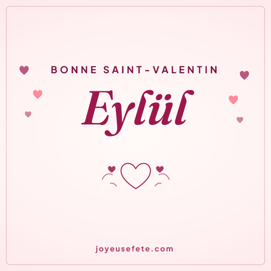 Image carrée « Bonne Saint-Valentin Eylül » pour WhatsApp