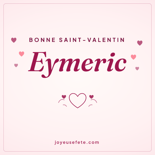 Image carrée « Bonne Saint-Valentin Eymeric » pour WhatsApp