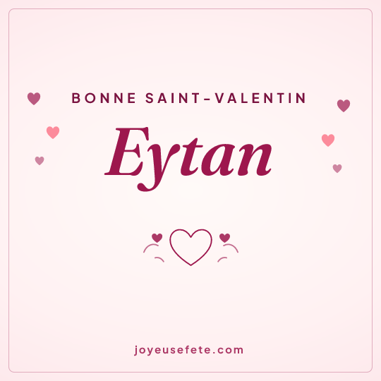Image carrée « Bonne Saint-Valentin Eytan » pour WhatsApp