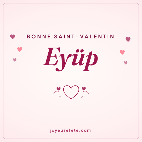 Image carrée « Bonne Saint-Valentin Eyüp » pour WhatsApp