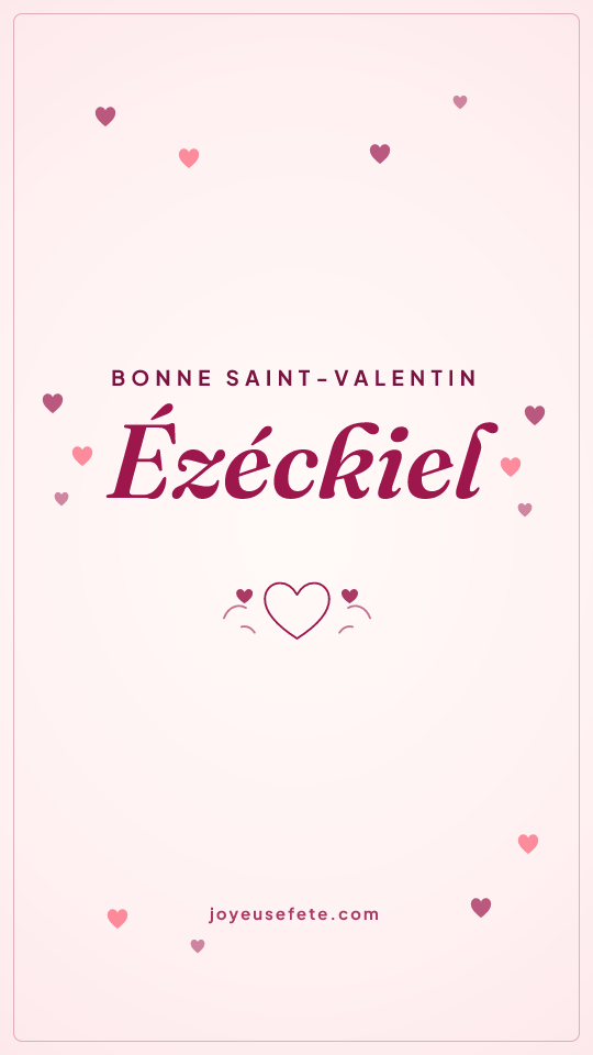 Image « Bonne Saint-Valentin Ezéckiel » au format story