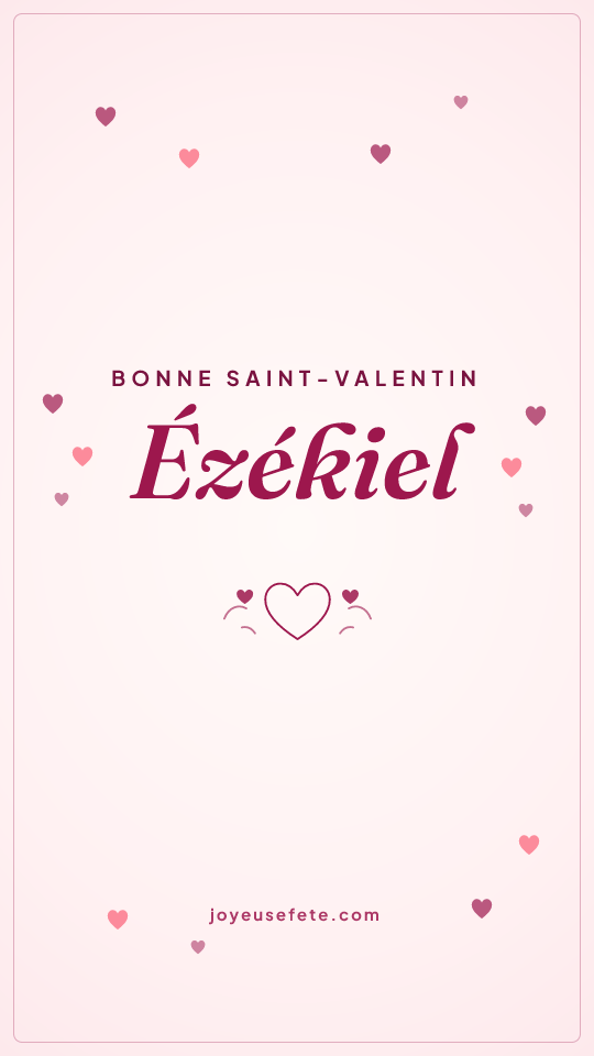 Image « Bonne Saint-Valentin Ézékiel » au format story