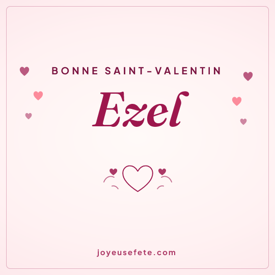 Image carrée « Bonne Saint-Valentin Ezel » pour WhatsApp