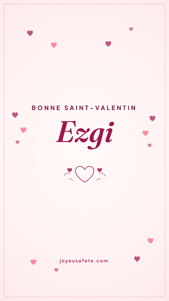 Image « Bonne Saint-Valentin Ezgi » au format story