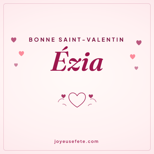 Image carrée « Bonne Saint-Valentin Ézia » pour WhatsApp