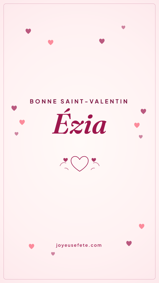 Image « Bonne Saint-Valentin Ézia » au format story