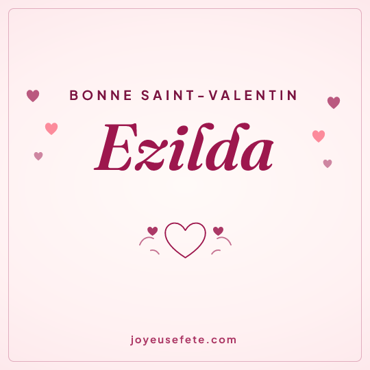 Image carrée « Bonne Saint-Valentin Ezilda » pour WhatsApp