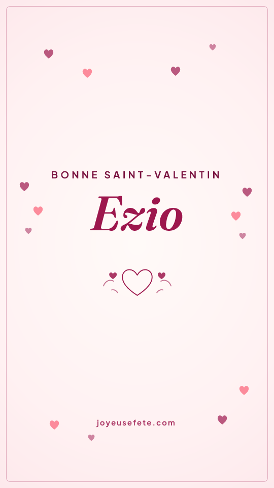 Image « Bonne Saint-Valentin Ezio » au format story