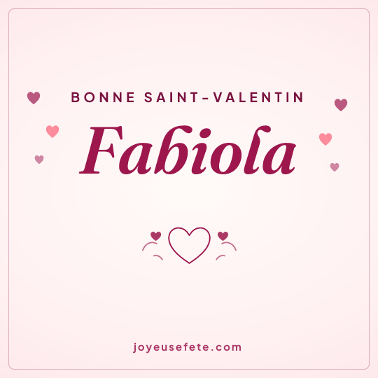 Image carrée « Bonne Saint-Valentin Fabiola » pour WhatsApp