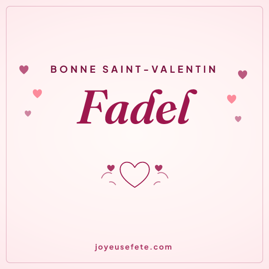 Image carrée « Bonne Saint-Valentin Fadel » pour WhatsApp