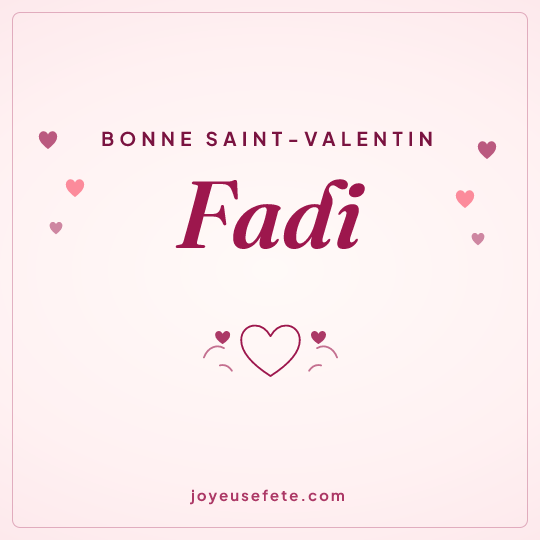 Image carrée « Bonne Saint-Valentin Fadi » pour WhatsApp
