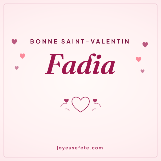 Image carrée « Bonne Saint-Valentin Fadia » pour WhatsApp