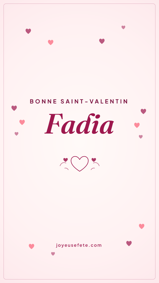 Image « Bonne Saint-Valentin Fadia » au format story