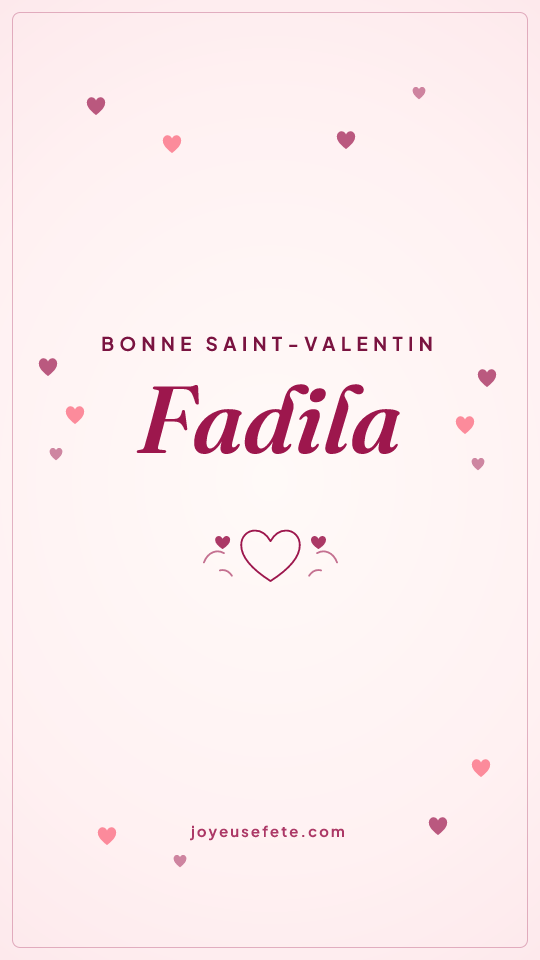 Image « Bonne Saint-Valentin Fadila » au format story