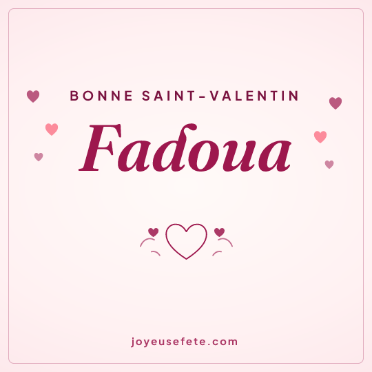 Image carrée « Bonne Saint-Valentin Fadoua » pour WhatsApp