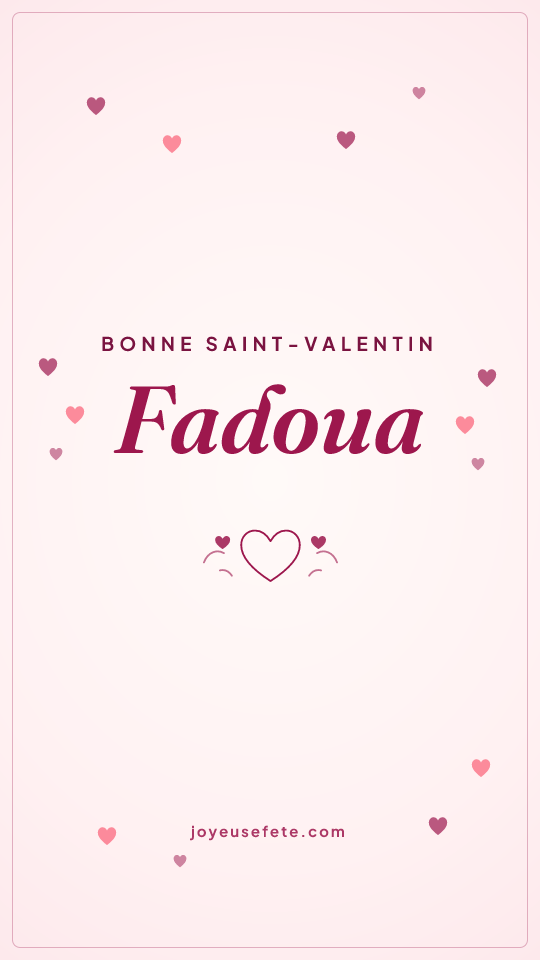 Image « Bonne Saint-Valentin Fadoua » au format story