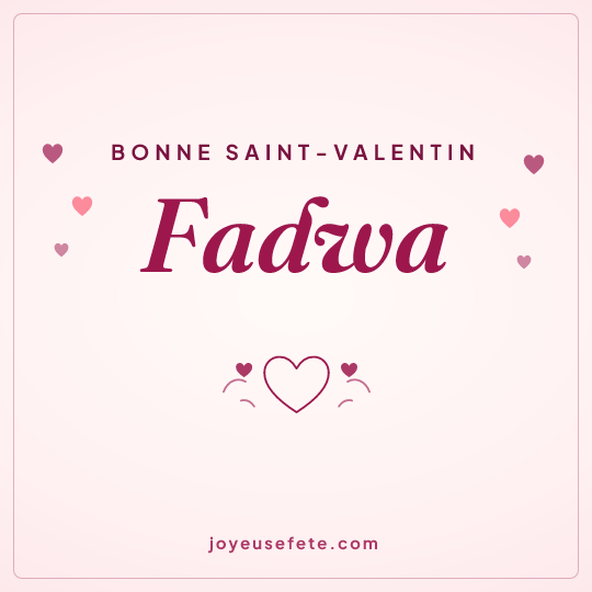 Image carrée « Bonne Saint-Valentin Fadwa » pour WhatsApp