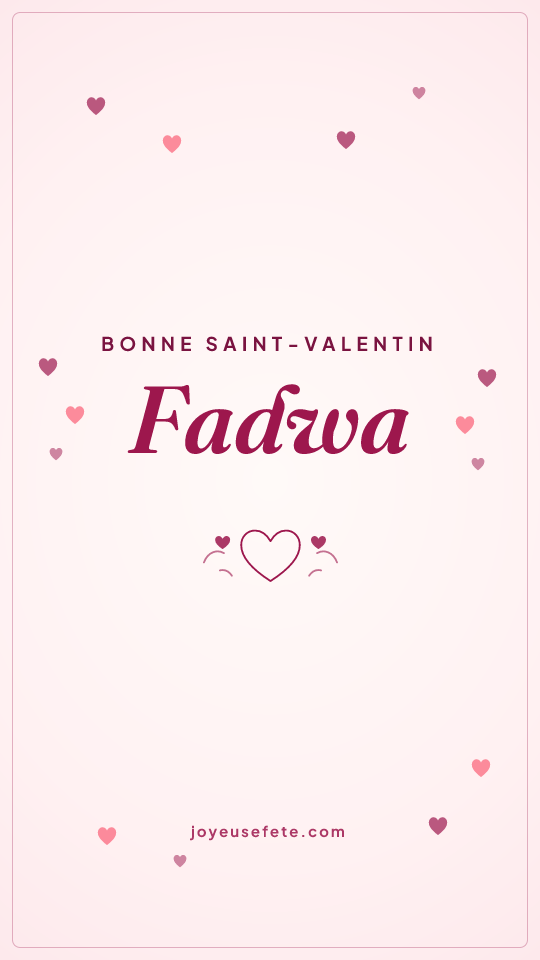 Image « Bonne Saint-Valentin Fadwa » au format story