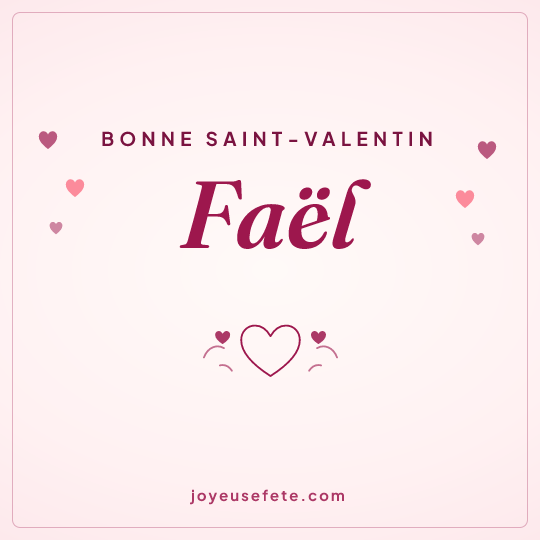 Image carrée « Bonne Saint-Valentin Faël » pour WhatsApp