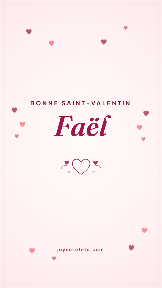 Image « Bonne Saint-Valentin Faël » au format story