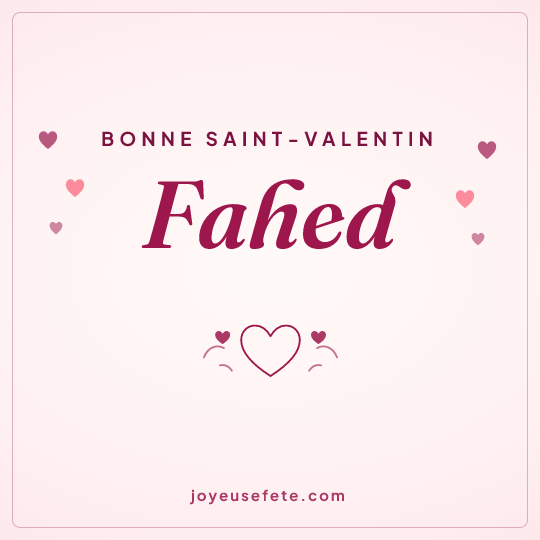 Image carrée « Bonne Saint-Valentin Fahed » pour WhatsApp