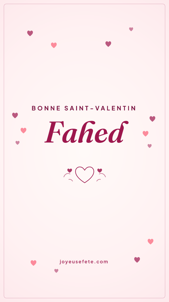 Image « Bonne Saint-Valentin Fahed » au format story