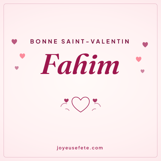 Image carrée « Bonne Saint-Valentin Fahim » pour WhatsApp
