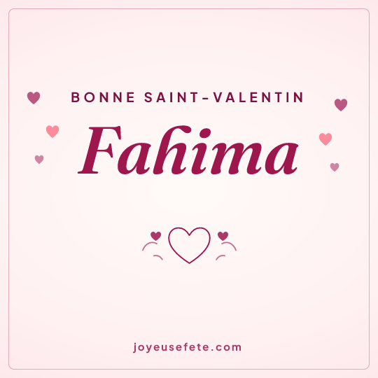 Image carrée « Bonne Saint-Valentin Fahima » pour WhatsApp