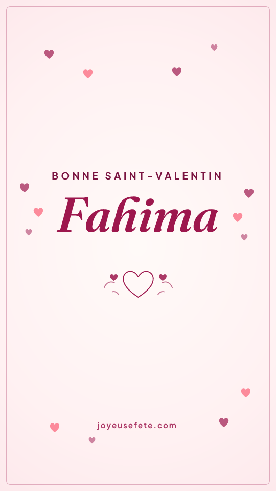 Image « Bonne Saint-Valentin Fahima » au format story