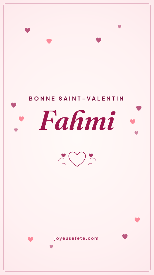 Image « Bonne Saint-Valentin Fahmi » au format story