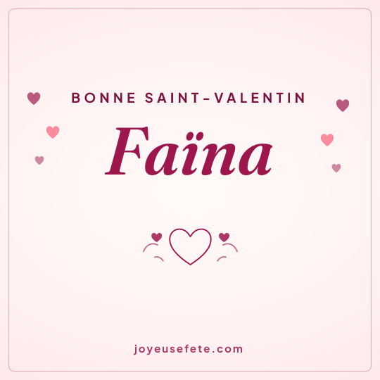 Image carrée « Bonne Saint-Valentin Faïna » pour WhatsApp