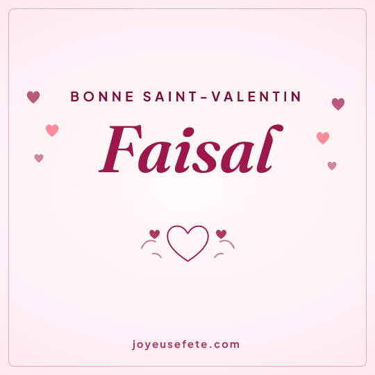 Image carrée « Bonne Saint-Valentin Faisal » pour WhatsApp
