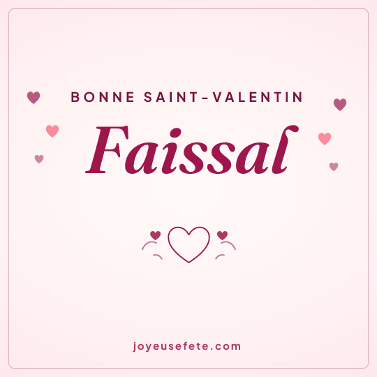 Image carrée « Bonne Saint-Valentin Faissal » pour WhatsApp