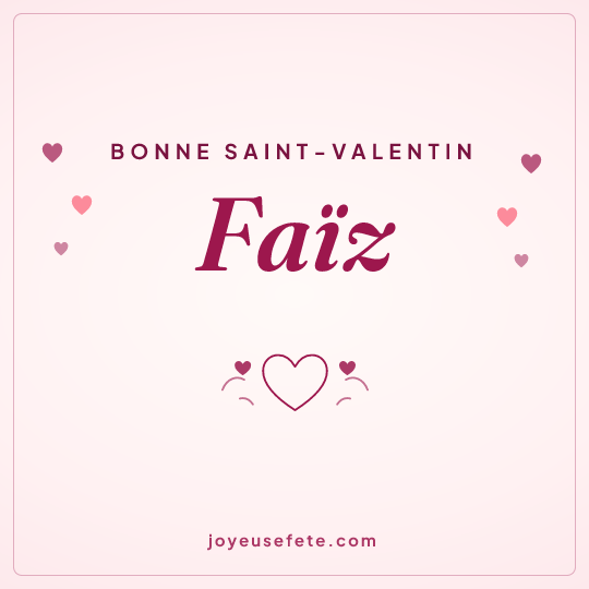 Image carrée « Bonne Saint-Valentin Faïz » pour WhatsApp