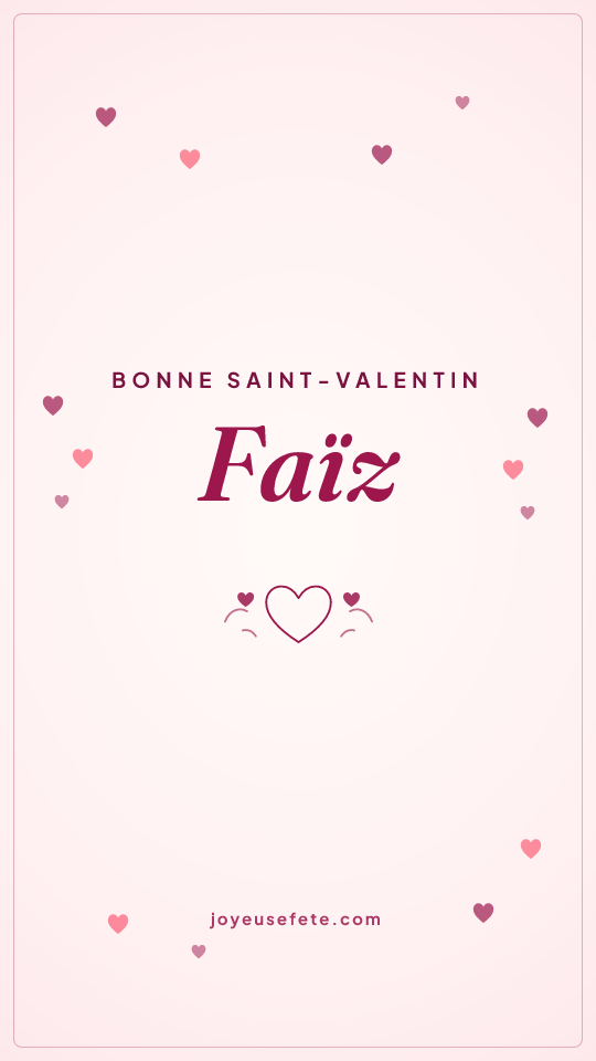Image « Bonne Saint-Valentin Faïz » au format story