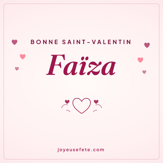 Image carrée « Bonne Saint-Valentin Faïza » pour WhatsApp