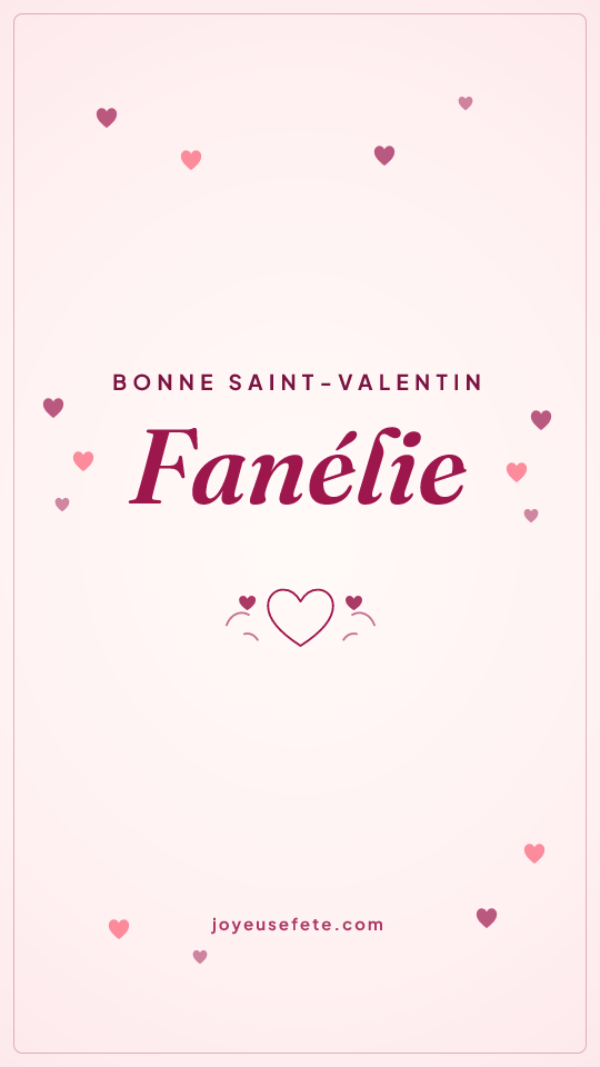 Image « Bonne Saint-Valentin Fanélie » au format story