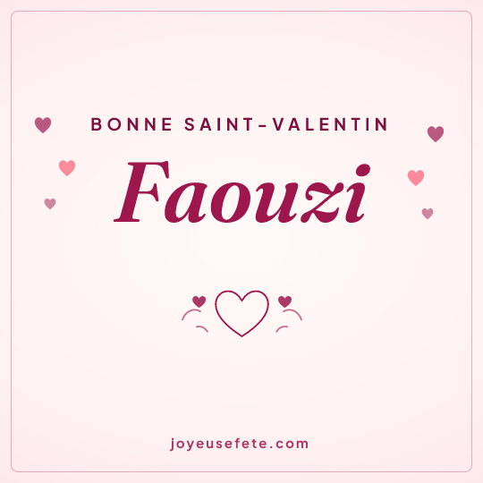 Image carrée « Bonne Saint-Valentin Faouzi » pour WhatsApp