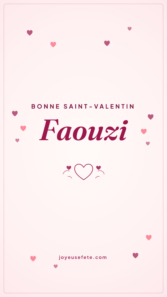 Image « Bonne Saint-Valentin Faouzi » au format story