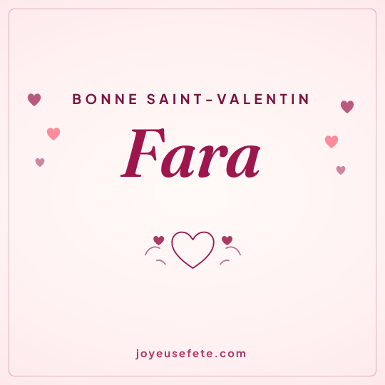 Image carrée « Bonne Saint-Valentin Fara » pour WhatsApp