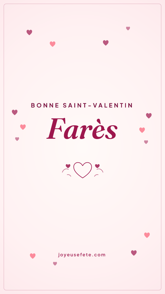 Image « Bonne Saint-Valentin Farès » au format story