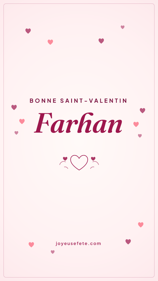 Image « Bonne Saint-Valentin Farhan » au format story