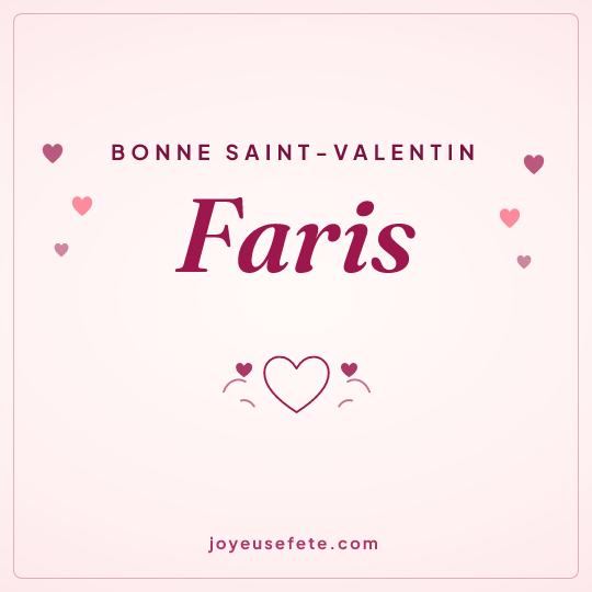 Image carrée « Bonne Saint-Valentin Faris » pour WhatsApp