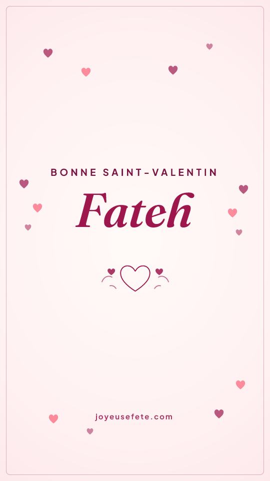 Image « Bonne Saint-Valentin Fateh » au format story