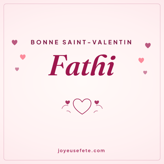 Image carrée « Bonne Saint-Valentin Fathi » pour WhatsApp