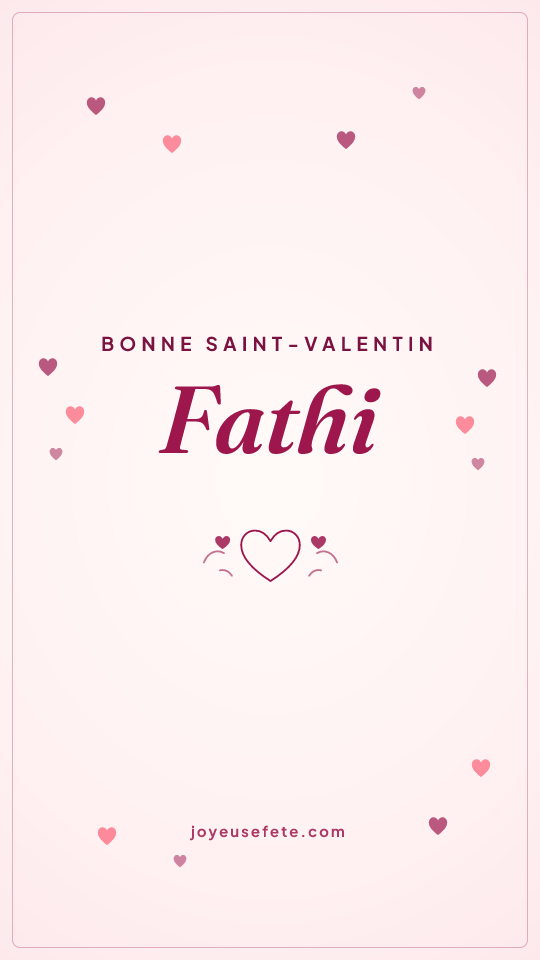 Image « Bonne Saint-Valentin Fathi » au format story